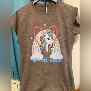 NWOT! TRY ME BI*CH UNICORN TEE